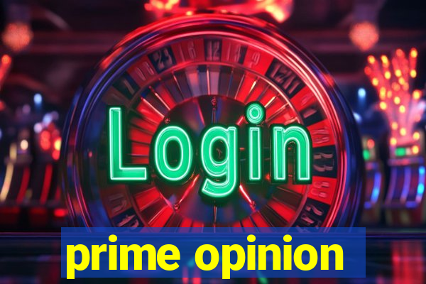 prime opinion